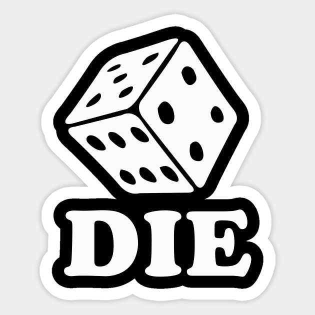 Die Dice Sticker by dumbshirts
